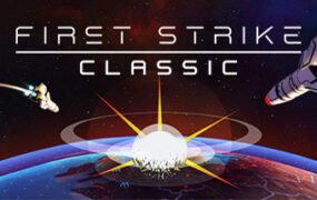 先发制人：未日终结/First Strike: Classic（v3.0.0经典之战重制版）